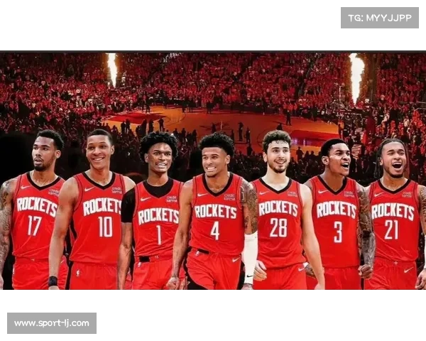 火箭三少跻身第四档青年军全面崛起新星闪耀休城未来可期